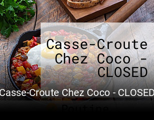 Casse-Croute Chez Coco - CLOSED reserve table