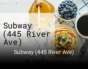 Subway (445 River Ave) reservation