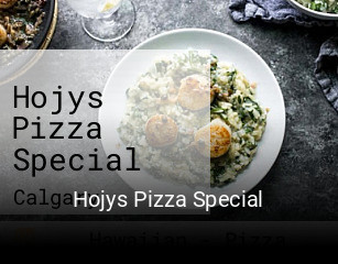 Book a table now at Hojys Pizza Special