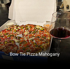 Book a table now at Bow Tie Pizza Mahogany