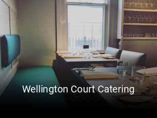 Book a table now at Wellington Court Catering