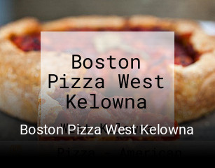 Book a table now at Boston Pizza West Kelowna