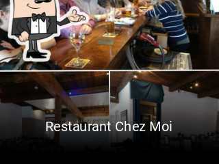 Book a table now at Restaurant Chez Moi