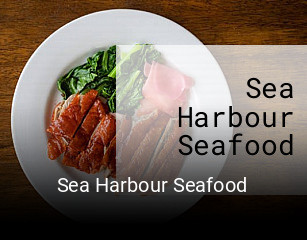 Book a table now at Sea Harbour Seafood
